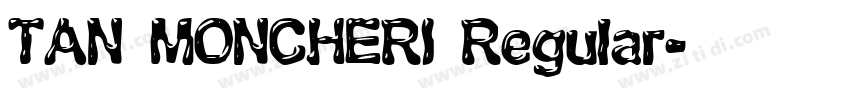 TAN MONCHERI Regular字体转换